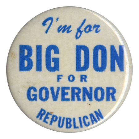 Round, white button with blue text reading "I'm for BIG DON FOR GOVERNOR REPUBLICAN"
