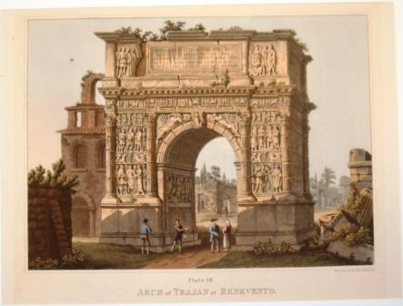 Colored print on cream paper showing four people standing at the base of an old arch covered in carved figures. Caption reads "Plate 18 ARCH of TRAJAN at BENEVENTO."