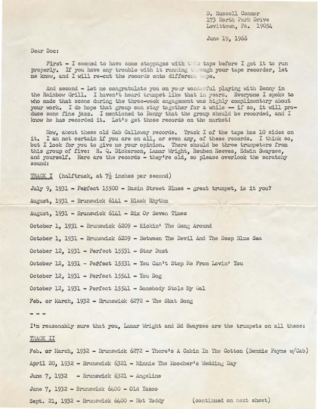 Typewritten letter on two pages from Donald Russell "Russ" Connor (1921-2014), drummer and jazz historian, to Doc Cheatham. It is on top of two reels of tape in a green box, on the underside which is written "Cab Calloway Records." Connor congratulates Cheatham on a performance with Benny Goodman at the Rainbow Grill, then provides a tracklisting for the reels of tapes. These records are from 1931-4, and it seems Connor and Cheatham were going through old Calloway band records to identify which ones Cheatham played on. Connor writes that Track I includes trumpet playing from R.Q. Dickerson (1898-1951), Lamar Wright (1907-1793), Reuben Reeves (1905-1975), Edwin Swayzee (1906-1935), and Cheatham. Track II has trumpet playing from Wright, Swayzee, and Cheatham. The second page ends with Connor's signature. Connor was best known for cataloging works by Benny Goodman (1909-1986).