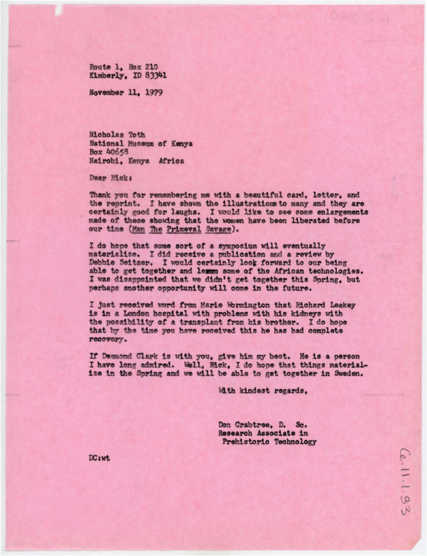 Letter thanking Toth for the mail he sent, and asking for more illustrations. He discusses a potential symposium and visiting with Debbie Sitzer to learn about African technologies. He discusses other archaeologists' personal wellbeing.