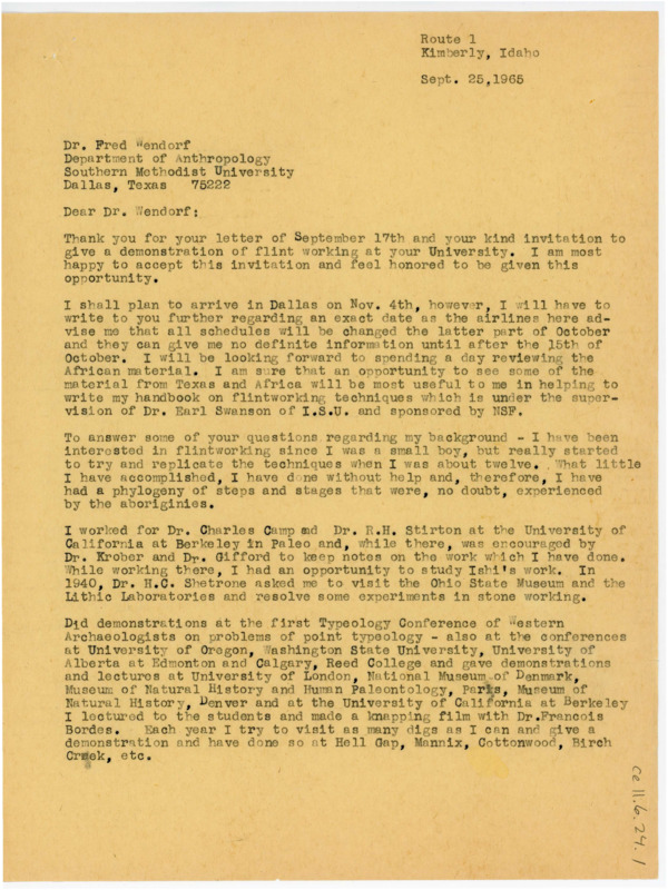 Letter accepting Wendorf invitation to a conference in Texas. Crabtree shares his rough itinerary and answers some questions about his background. He writes of his work and history in flintknapping, demonstrations, and work in the archaeology field. He shares all the places he has done demonstrations and speeches at.