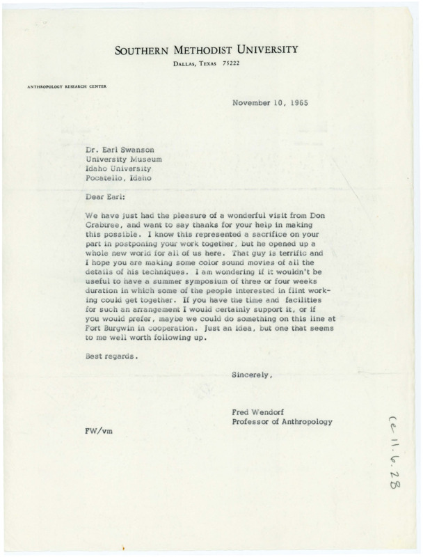 Letter thanking Swanson for helping Crabtree come to Dallas. Wendorf proposes putting together a flintknapping symposium with Donald Crabtree and others. He compliments Crabtree.