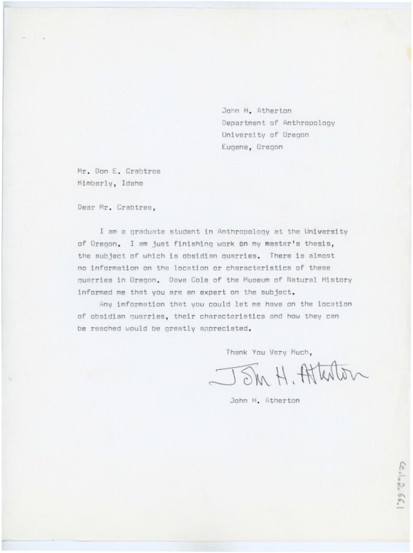 Typewritten letter from John Atherton reached out to Donald Crabtree to ask him for information on obsidian quarries and their characteristics in Oregon. Crabtree responded with directions to Glass Butte and told him who to reach out to for more information.