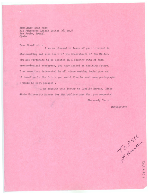 Typewritten letter from Crabtree to Ermelindo Aude. He said that he was pleased to learn of his interest in stoneworking is extremely interested in Aude’s work in Brazil. He forwarded his own letter to Lucille Hartin at Idaho State University to get the publication Ermelindo requested.