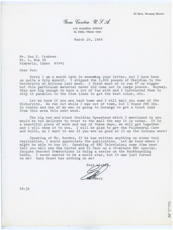 Typewritten letter from Ed Barry where he confirmed that he would send a sample of the material to Crabtree and say that he would show him a spearhead when they had a chance to meet in person. He also asked if there was anyway to purchase copies of Bordes' publications and said that The Gem Center would be featured on an NBC special that fall.