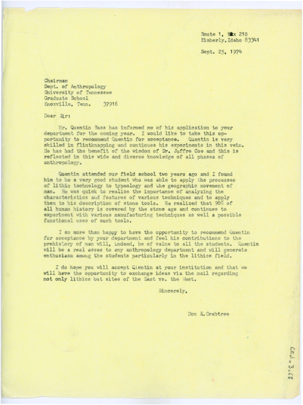 Typewritten letter of recommendation for Quentin Bass written by Donald Crabtree. He suggested Quentin to the program and detailed his skills in flintknapping and his experiments. He discussed what it was like to have Quentin attend his field school.