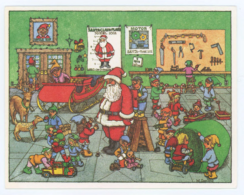 Holiday card. Outside: Art print of Santa Claus in a room filled with working elves, his sleigh, and some reindeer. The elves are making Santa a robot. Art by Marilyn Dowling. Inside: Printed text wishing recipient a happy holiday. Handwritten note giving Don their best wishes.