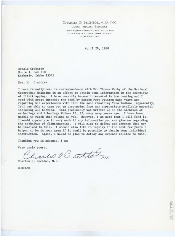 Typewritten letter from Charles Bechtol to Donald Crabtree. He wrote to Crabtree to say that he recently got into bow hunting and remembered reading about Ishi, who was able to create an arrowhead from any available materials. He asked if Crabtree could provide him any information on flintknapping and further requested in a few years if he could visit and be taught directly.