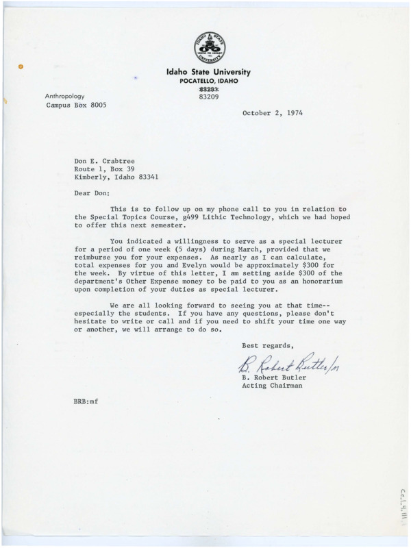 Typewritten letter from B. Robert Butler. He wrote to follow up from a phone call about the Lithic Technology course they wanted to offer to students the following semester. He said that if Crabtree was still willing to be a guest lecturer they would set aside travel expenses as agreed upon.