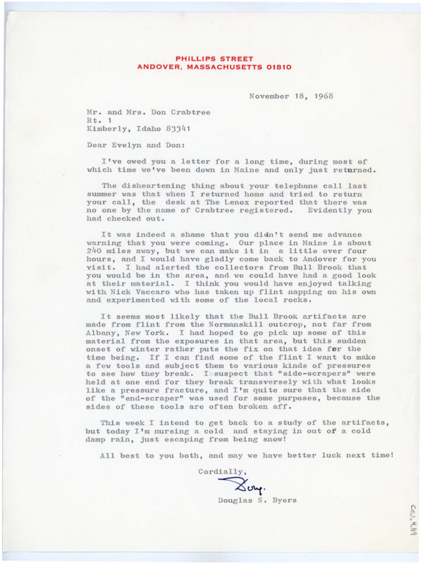 Typewritten letter from Douglas Byers. He said he was disappointed that he had missed their visit to Andover and said that they would have come back from Maine to see them. Then he described the Bull Brook collection and that he thinked they were made of flint from the Normanskill outcrop.