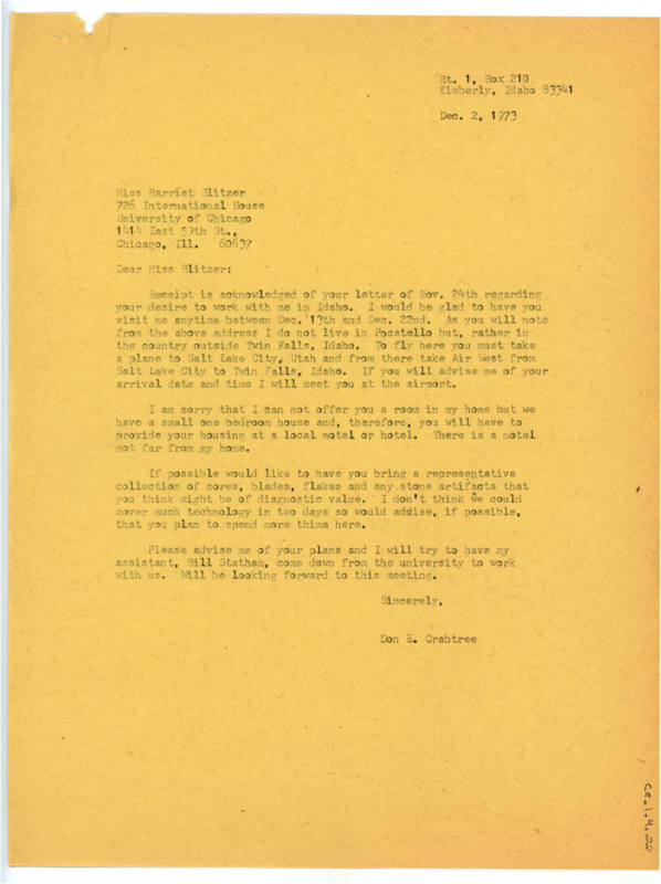 Typewritten letter from Donald Crabtree to Harriet Blitzer to confirm that he would be able to meet with and work with her on the dates she suggested. He gave her directions on how to fly in and where she could stay, then requested that she bring any artifacts she could.