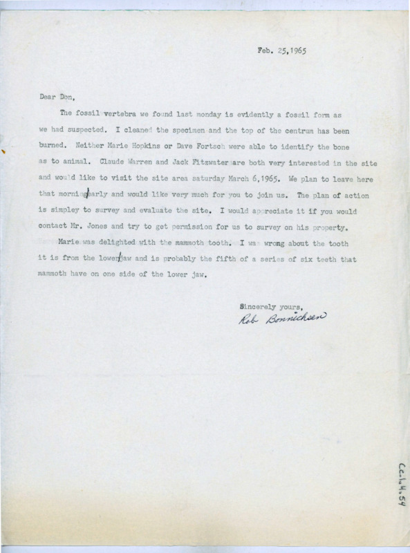 Typewritten letter from Rob Bonnichsen where he said that the fossil vertebrae they had found was burned, but they had been unable to identify it. The team wanted to survey the site and invited Crabtree to join them, as well as ask if he would get permission from Jones to survey his property. He said the tooth was from the lower jaw of the mammoth, probably the fifth of a series of six teeth.