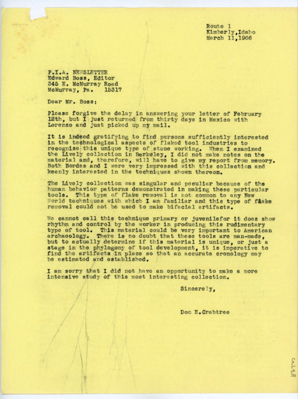 Typewritten letter from Donald Crabtree to Edward Boss. He said that the Lively collection showed patterns not seen anywhere else in the New World technology. He said the tools to make the artifacts in the collection could be an important key in American Archaeology and the pebble tools needed to be researched more to know if they were a unique tool or simply a stage in the evolution of tool technology.