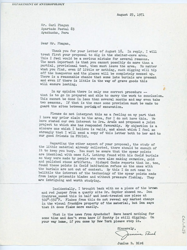 Typewritten letter from Junius Bird to Carl Phagan where he responded to his request to excavate at the Madden Lake site and denied him due to safety issues and time constraints. He did however agree to let him examine the previously excavated material.