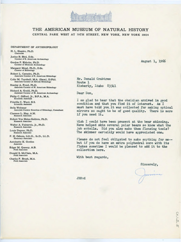 Typewritten letter from Junius Bird to confirm that Crabtree received the shipment of obsidian and told him there was more if he wanted it. He said he wished he could have been there for the bear skinning and then said that if Crabtree was inclined to send him a polyhedral core with flakes he would add it to the collection.