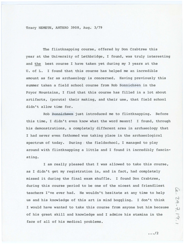 Typewritten evaluation of the summer lithic field school offered at Lethbridge University. Tracy Nemeth said this was the best course she had ever taken and it had filled in some gaps left by other courses and her field school. She hoped that it would continue to be taught.