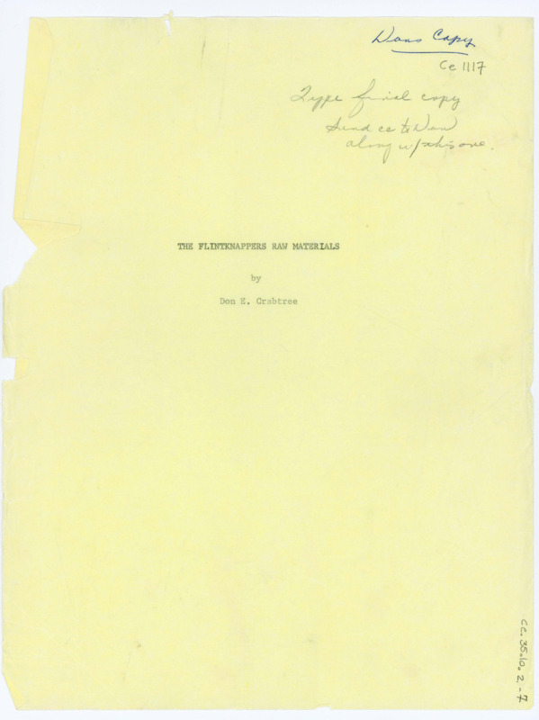 A paper discussing the need to understand the proper stone for toolmaking and the relationship between techniques and material, with handwritten notes throughout. The phrases "[Unknown name] Copy" and "Type final copy, send cc to [Unknown name] along w/this one" appears the top right corner. Associated with the other items classifed as: ce_b35_f10.