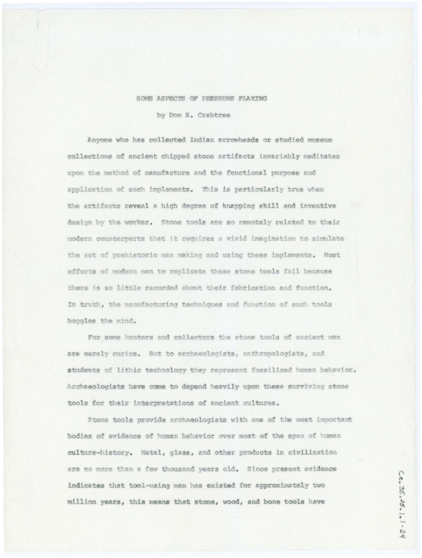 Copy of Crabtree's article titled "Some Aspects of Pressure Flaking." In it, he discusses how stone tools shows the history of human behavior. He discusses how experimental archaeology works to uncover this history and how flintknapping is conducted.