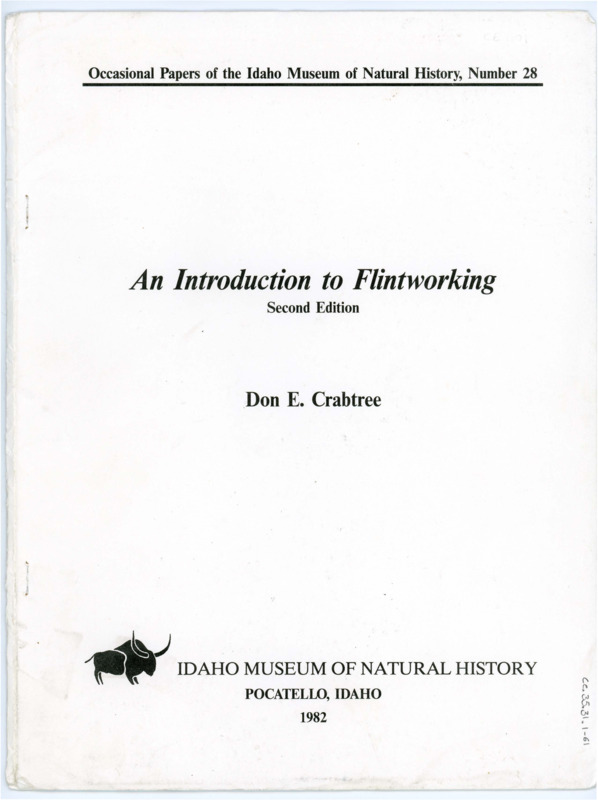 "Introduction to Flintworking" (second edition), number 28 in the Occassional Papers of the Idaho Museum of Natural History.