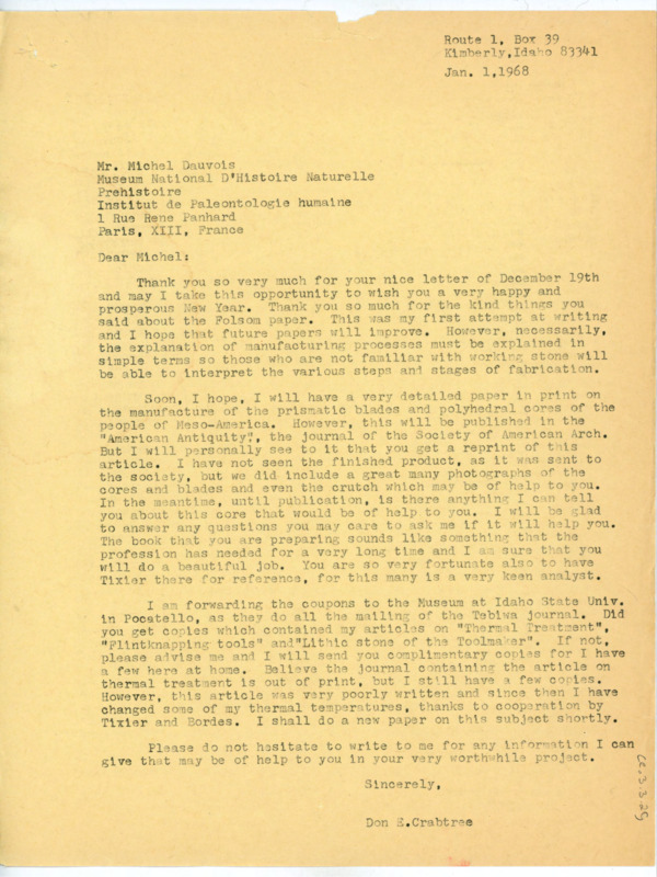 Letter to Michel Dauvois thanking them for their kind words regarding the Folsom point article Crabtree wrote. Crabtree plans to write a paper on prismatic blades and polyhedral cores of Mesoamerica. He will send copies of other Tebiwa articles if Dauvois does not have them.