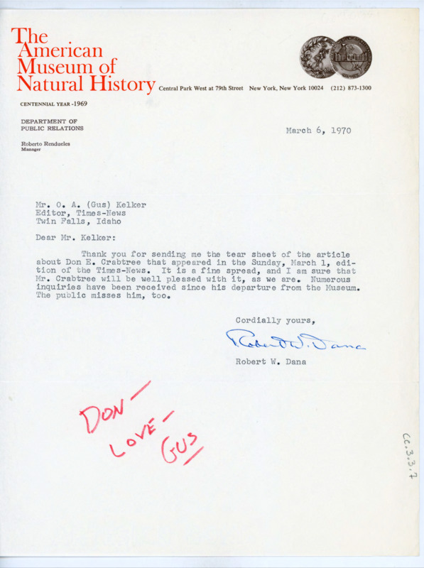 Letter to Gus Kelker thanking him for the article about Donald Crabtree he sent to them from the Times News. Dana writes that the public misses Crabtree's presence at the American Museum of Natural History. Letter was seemingly sent to Donald Crabtree from Gus Kelker as per the note on the corner that reads: "Don - Love - Gus."