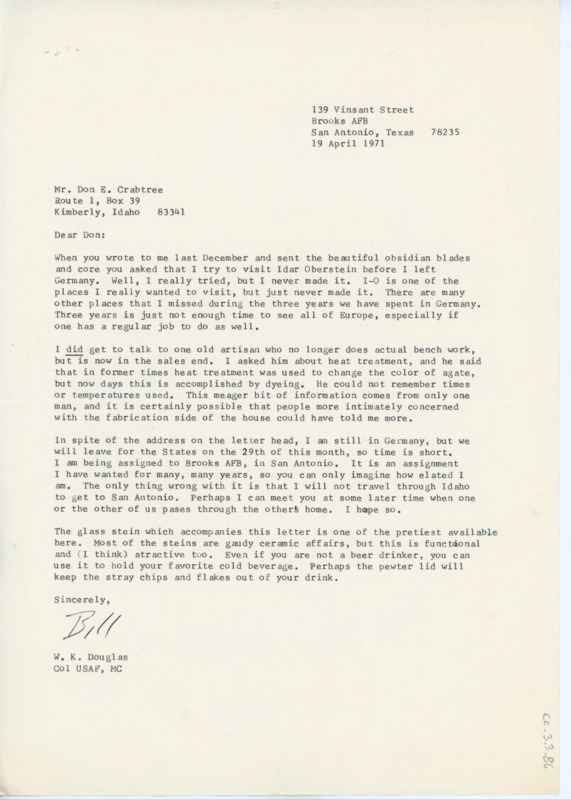 Letter to Donald Crabtree discussing Idar Oberstein in Germany. Douglas was unable to visit the site while living in Germany, but able to meet an artisan in the area, who he discusses. Douglas is moving to San Antonio, Texas and is sending a glass sein.