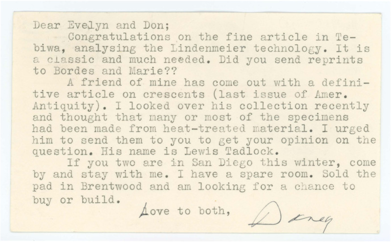 Postcard to Donald and Evelyn Crabtree congratulating Donald on his recent Tebiwa publication on Lindenmeier technology. She writes that Lewis Tadlock wrote an article on crescents in American Antiquity and may send some pieces from his collection.