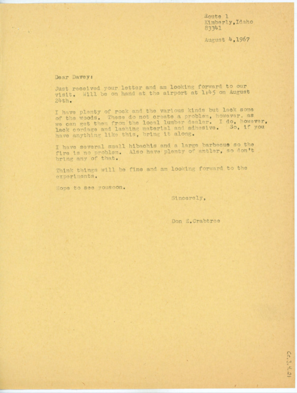 Letter to Emma Lou Davis discussing her upcoming visit. Crabtree asks Davis to bring some wood material and states that he has a barbeque some hibachis for heat treatment.