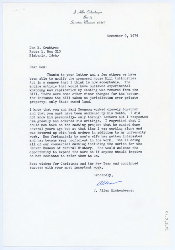 Letter to Donald Crabtree noting the entire article on experimental flintknapping and replication in the House Bill Antiquities Act. Eichenberger discusses Earl Swanson's recent death, extending his apologies. He notes that his son's wife is getting good at casting and works for the Denver Museum of Natural History.