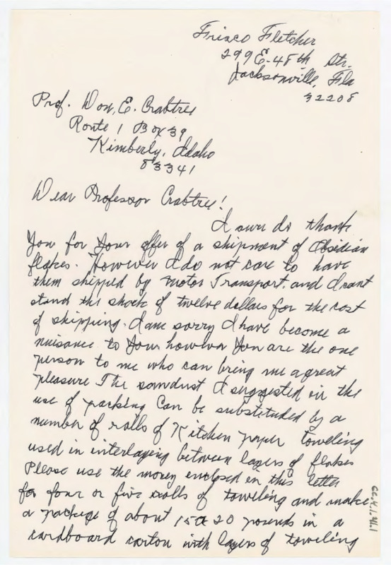 Letter instructing Donald Crabtree in how Fletcher would like the next set of flintknapping material shipped. Frisco notes that he would like obsidian and a knife sent also. He enclosed some money for shipping costs.