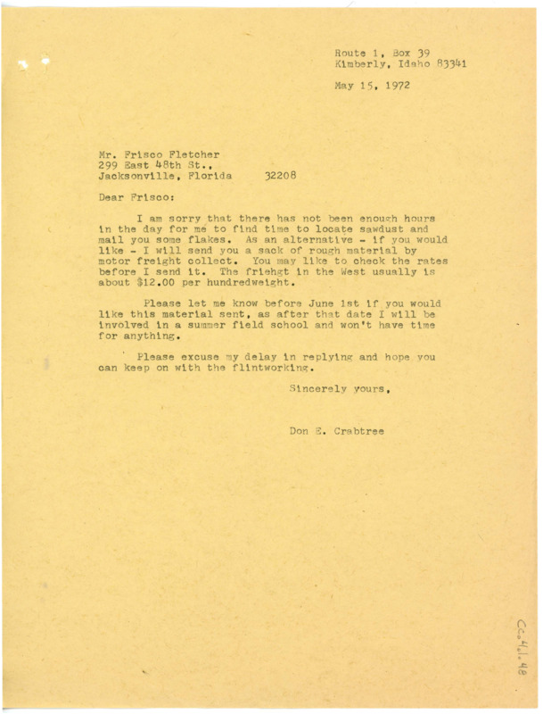 Letter informing Fletcher that Crabtree does not have enough time to send flakes but can send some rough material if he would like. Crabtree won't have time to send anything in the summer due to field school.