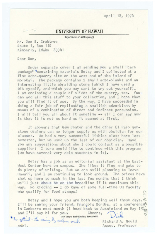 Letter informing Crabtree that he sent a care package of lithic materials and artifacts. Gould's flintknapping material source cannot support him anymore so Gould is looking for someone to replace them. He discusses Betsy's work.