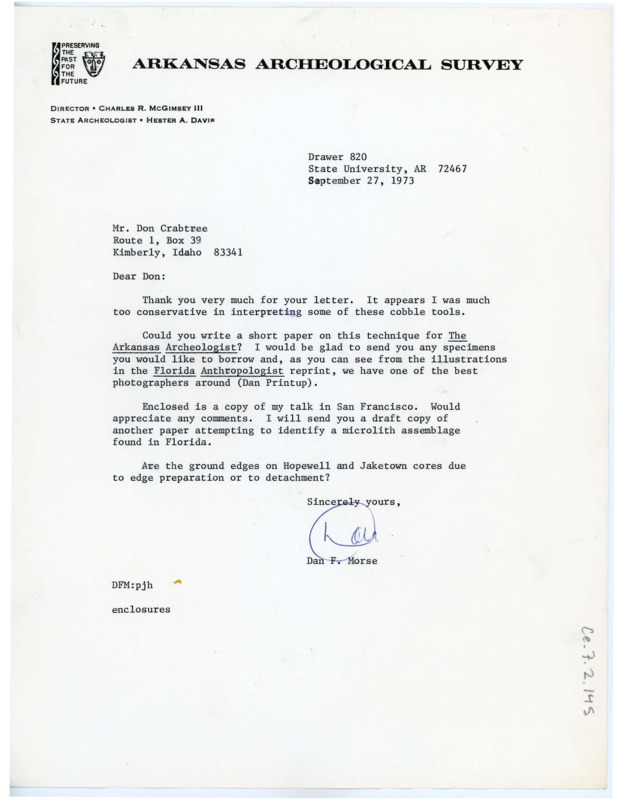 Letter from Dan F. Morse to Don Crabtree asking him to write a short paper on cobble tool making technique for the Arkansas Archaeologist, offering to send example specimens if that would help. Additionally, Morse encloses a copy of a talk he gave in San Francisco, and asks for constructive criticism.