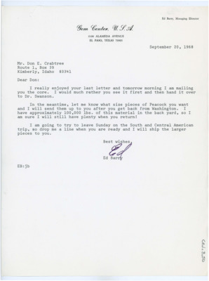Typewritten letter from Ed Barry. He said that he was going to mail Crabtree the core then let him hand it off to Earl Swanson when he was done with it. He told Crabtree to request whatever sized pieces of Peacock obsidian he wanted and he would mail them as soon as Crabtree was back from Washington.