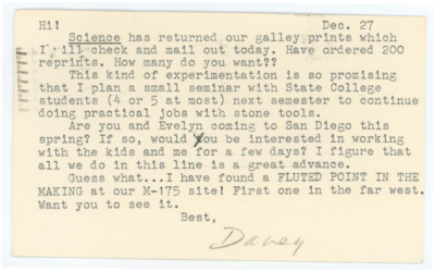 Postcard to Donald Crabtree asking how many gallery prints Crabtree wants from the "Science" magazine. Davis plans to have a seminar on stone tools at State College, found a fluted point at her site, and asks if he and Evelyn can visit in the spring.