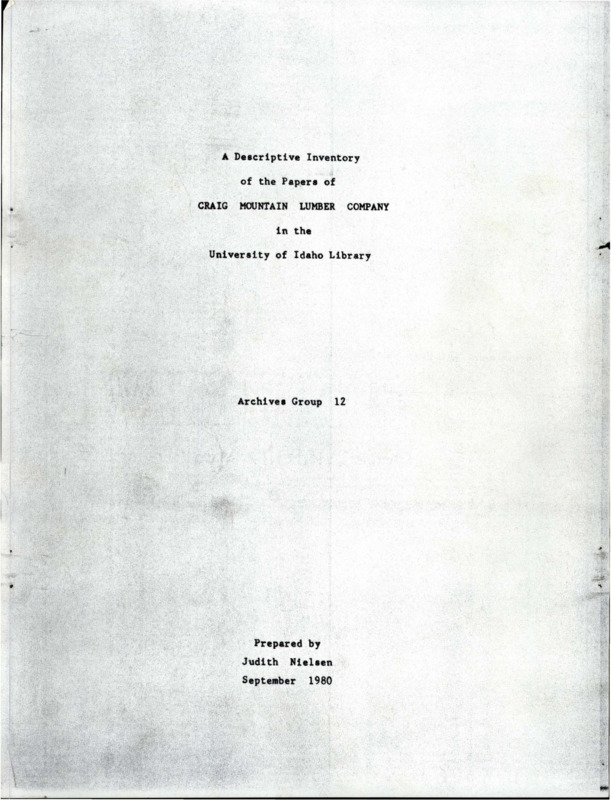 A descriptive inventory of the papers of Craig Mountain Lumber Company in the University of Idaho Library, Archives Group 12. Prepared by Judith Nielsen, September 1980.