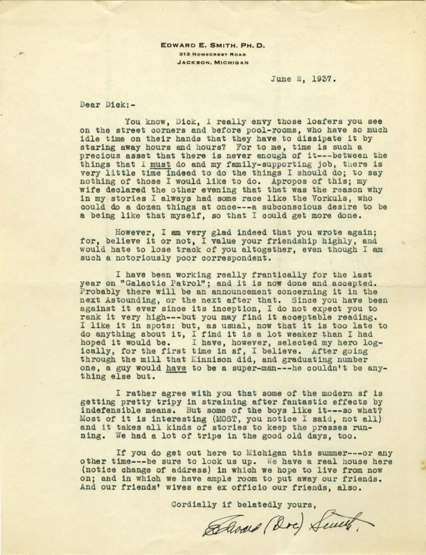 Typewritten letter from E. E. "Doc" Smith to Richard Dodson. Smith talks about his progress on "Galactic Patrol", saying that it is now complete and set to be published. Smith then discusses modern sci-fi and what he likes and dislikes about some recent stories he's read.