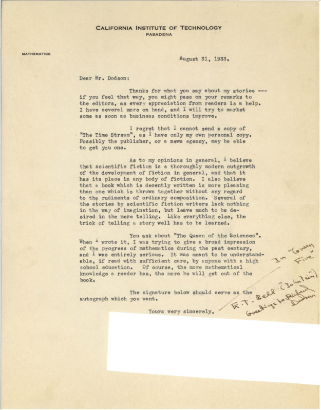 Typewritten letter from Eric Temple Bell to Richard Dodson. Bell thanks Dodson for his compliments on his writing and talks about his ideas for the future of SF writing. He includes an autograph which has been blanked out in this copy.
