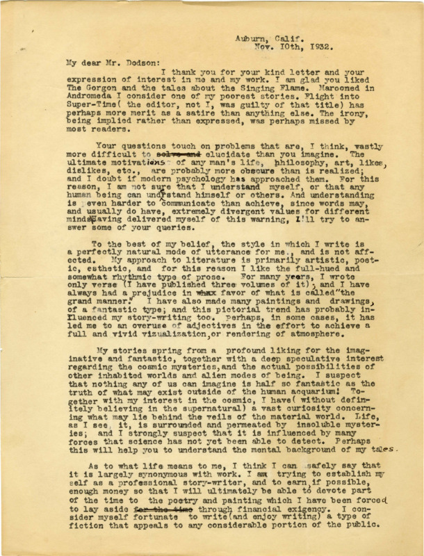 Typewritten letter from Clark Ashton Smith to Richard Dodson. Smith thanks Dodson for his letter and for being interested in his work. He talks about which of his stories he is proud of and which he does not like. He then answers a few of Dodson's questions.
