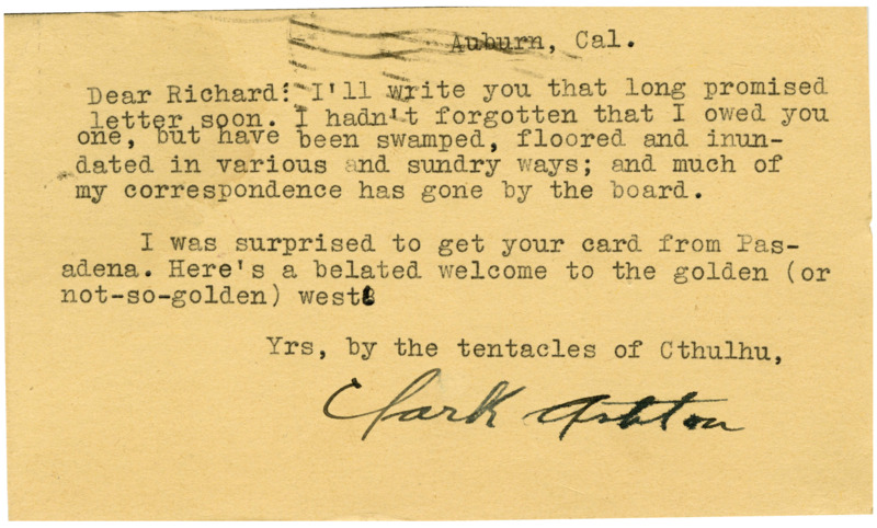Typewritten postcard from Clark Ashton Smith to Richard Dodson. Smith promises to write Dodson soon, stating that he has been busy.