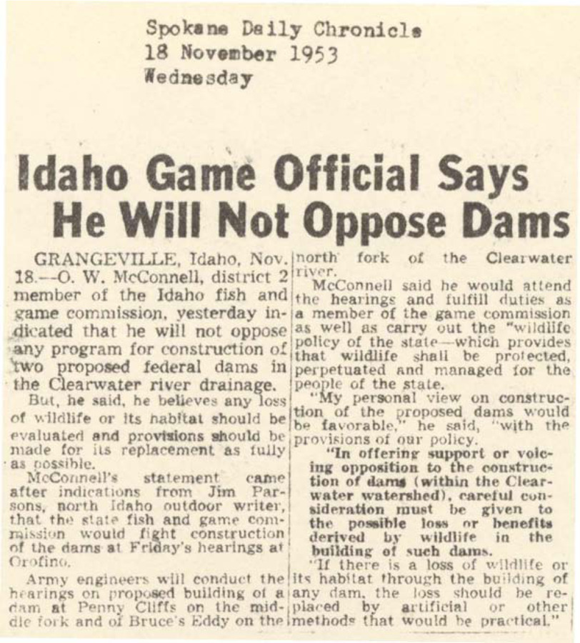 Idaho fish and game commission indicated that he will not oppose any program for construction of two proposed federal dams in the Clearwater river drainage