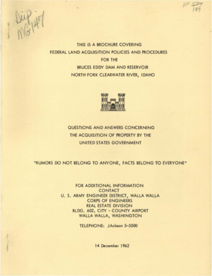 Brochure Covering Federal Land Acquisition Policies and Procedures for the Bruces' Eddy Dam Reservoir North Fork Clearwater River, Idaho: Questions and Answers Concerning the Acquisition of Property by the United States Government