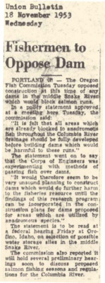 The Oregon Fish Commission opposed construction at this time any dam in the middle of Snake River which would block salmon runs.