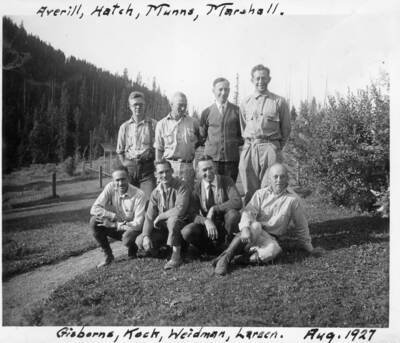 Averill, Hatch, Munns, Marshall, Gisborne, Koch, Weidman, Larsen, August 1927.  Averill and Hatch were Priest Creek Experimental Forest field assistants 1926-27; Munns was Chief, Division of Forest Influences; Marshall was at Priest Creek Experimental Forest 1925-28; Gisborne and fire research 1922-49; Koch was District (Region) 1 Timber Management; Weidman was Director of NRMFRES 1922-31; Larsen arrived at Priest Creek Experimental Forest 1913; became Station Director 1917-22.