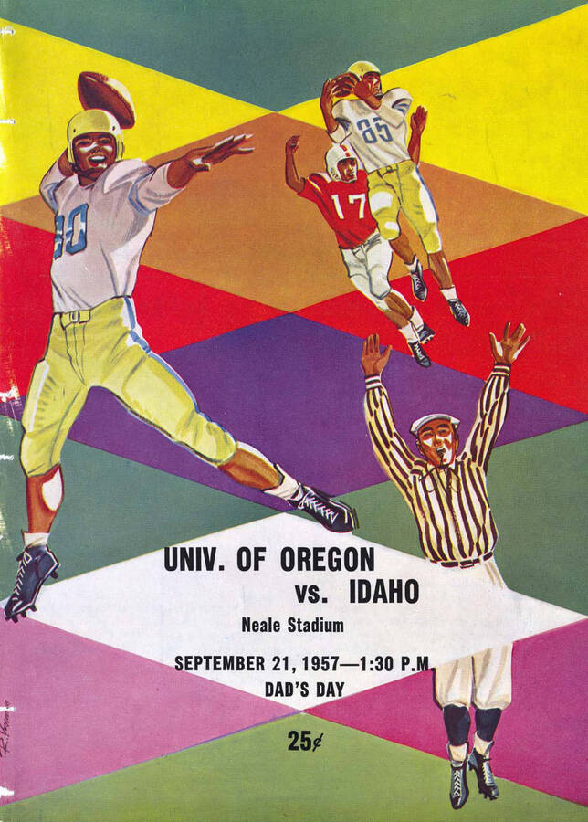 Official souvenir program of the Idaho - University of Oregon football game, Saturday, September 21, 1957, Neale Stadium, Moscow (Idaho). Dad's Day. Cover depicts a picture of cartoon football players and a referee.