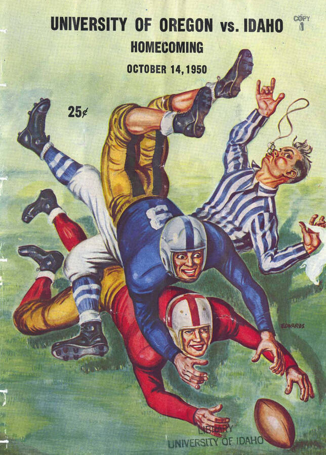 Official souvenir program of the Idaho - University of Oregon football game, Saturday, October 14,1950, Neale Stadium. Homecoming. Cover depicts a cartoon picture of a football player in blue tackling a football player in red, and accidentally the referee as well.