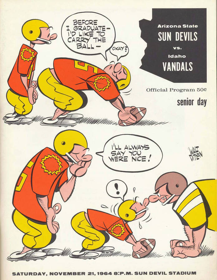 Official souvenir program of the Idaho - Arizona State football game, Saturday, November 21, 1964, Sun Devil Stadium, Phoenix (Arizona). Senior Day.  Cover depicts cartoon drawing of a quarter back and center, the center asks to switch so he can run the ball before he graduates, but really the guy he was opposing was huge and scary.