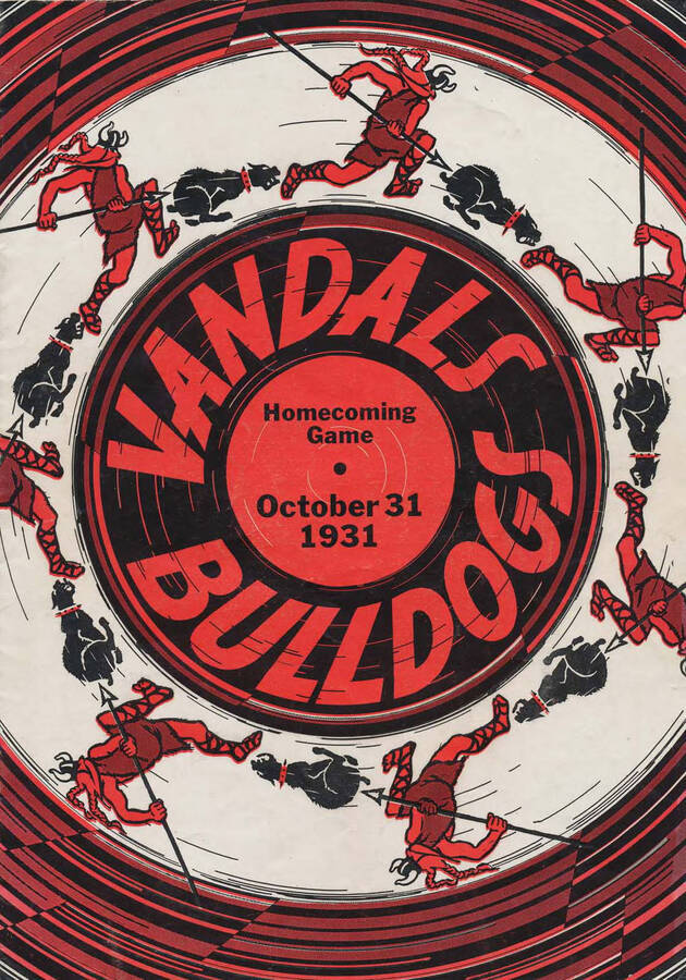 Official souvenir program of the Idaho - Gonzaga University football game, Saturday, October 31, 1931, MacLean Field, Moscow (Idaho). Homecoming Game. Cover depicts picture of a record with vandals and bulldogs alternating around it each chasing the one in front of it, the vandals prodding the bulldogs with a spear and the bulldogs nipping at the vandals heals.
