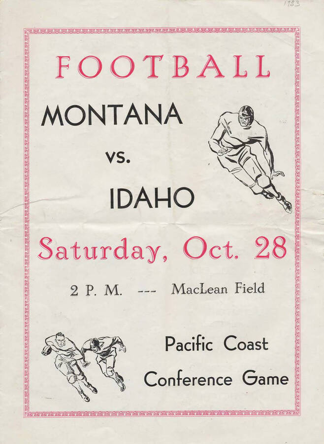 Official souvenir program of the Idaho - University of Montana football game, Saturday, October 28, 1933, MacLean Field, Moscow (Idaho). Pacific Coast Conference Game. Cover depicts a football player running in the top right corner, and in the bottom left there is a player running with the ball about to be tackled.