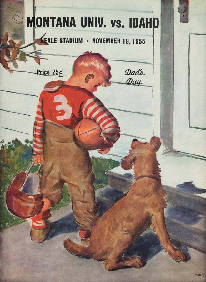 Official souvenir program of the Idaho - University of Montana football game, Tuesday, November 19, 1955, Neale Stadium, Moscow (Idaho). Dad's Day. Cover depicts a picture of a cartoon kid in a red football uniform with a dog sitting next to him on a front step, facing the door to go home.